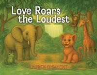 Love Roars the Loudest