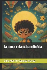 Casales Novoa, C: Meva vida extraordinària