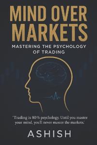 Mind Over Markets