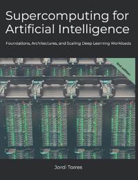 Supercomputing for Artificial Intelligence