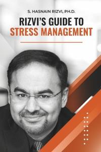 Rizvi's Guide to Stress Management