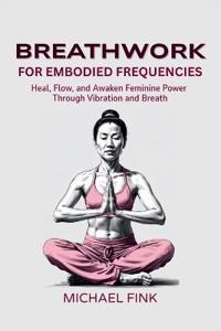 Breathwork for Embodied Frequencies