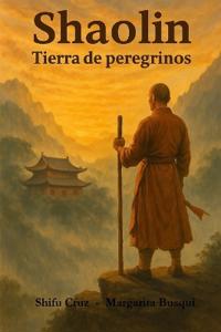 Busqui, M: Shaolin, Tierra de Peregrinos