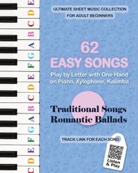 62 Easy Songs - Play by Letter with One Hand on Piano, Xylophone, Kalimba