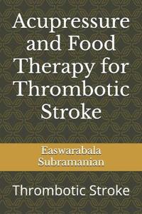 Acupressure and Food Therapy for Thrombotic Stroke