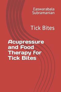 Acupressure and Food Therapy for Tick Bites