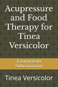 Acupressure and Food Therapy for Tinea Versicolor