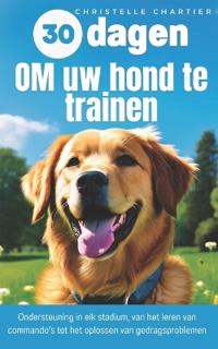 De methode om uw hond te trainen in 15 minuten per dag