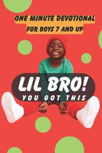 Lil' Bro You Got This!