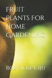Fruit Plants For Home Gardening