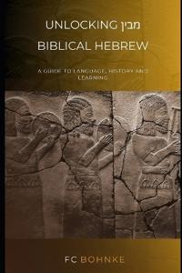 Unlocking Biblical Hebrew