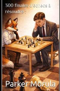 300 finales d'échecs à résoudre