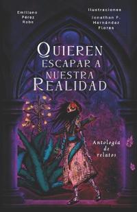 Quieren escapar a nuestra realidad