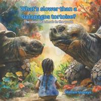 What's slower than a Galapagos tortoise?