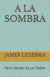 a la Sombra