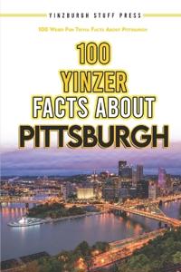 100 Yinzer Facts About Pittsburgh