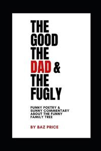 The Good, the Dad & the Fugly