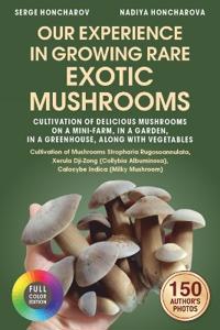 Our Experience in Growing Rare Exotic Mushrooms