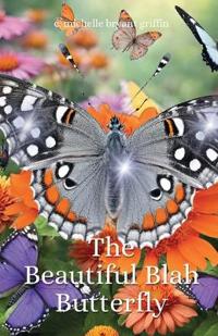 The Beautiful Blah Butterfly