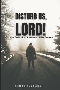 Disturb Us, Lord!