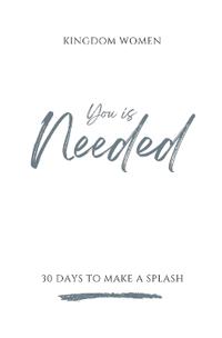 You Is Needed