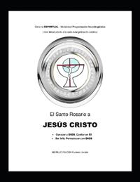 El Santo Rosario a JESUS CRISTO