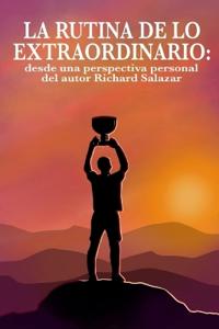 La rutina de lo extraordinario