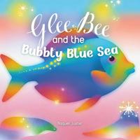 Glee Bee and the Bubbly Blue Sea