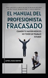 El Manual del Profesionista Fracasado