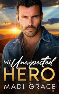 My Unexpected Hero