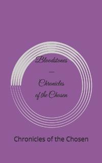 Bloodstones - Chronicles of the Chosen