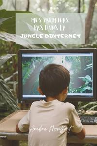 Mes premiers pas dans la jungle d'internet