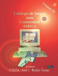 Catálogo de Juegos para Commodore AMIGA - Volumen III