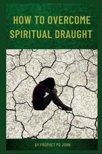How to Overcome Spiritual Drought