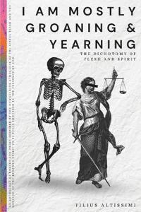 I Am Mostly Groaning and Yearning