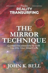 Practice Reality Transurfing - The Mirror Technique