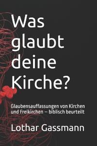 Was glaubt deine Kirche?