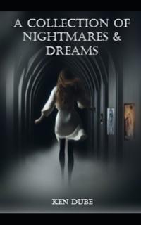 A Collection of Nightmares & Dreams