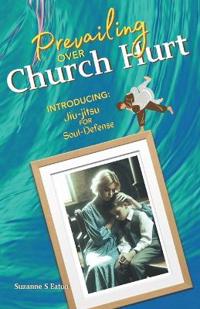 Prevailing Over Church Hurt