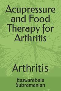 Acupressure and Food Therapy for Arthritis