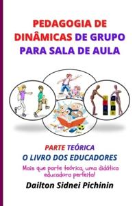 Pedagogia de Dinâmicas de Grupo para Sala de Aula.