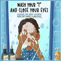 Wash Your "T" and Close Your Eyes