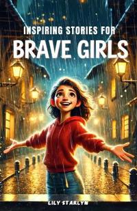 Inspiring Stories for Brave Girls