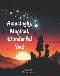 Amazingly, Magical, Wonderful You