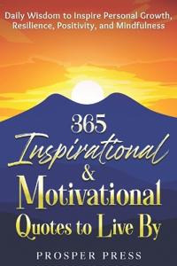 365 Inspirational & Motivational Quotes to Live By
