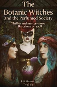 The Botanic Witches and the Perfumed Society