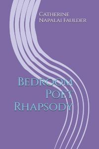 Bedroom Poet Rhapsody