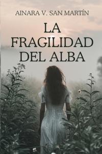 V. San Martín, A: Fragilidad del alba