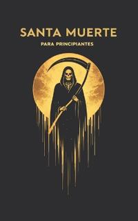 SANTA MUERTE para principiantes