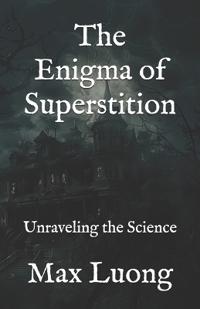 The Enigma of Superstition